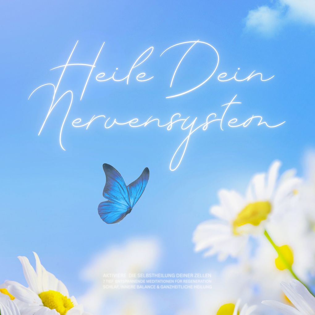 Heile dein Nervensystem Aktiviere die Selbstheilung deiner Zellen