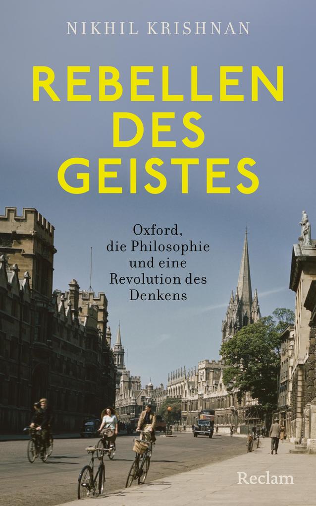 Rebellen des Geistes. Oxford die Philosophie und eine Revolution des Denkens
