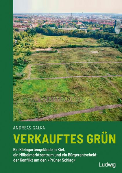 Verkauftes Grün - Ein Kleingartengelände in Kiel ein Möbelmarktzentrum und ein Bürgerentscheid: der Konflikt um den »Prüner Schlag«