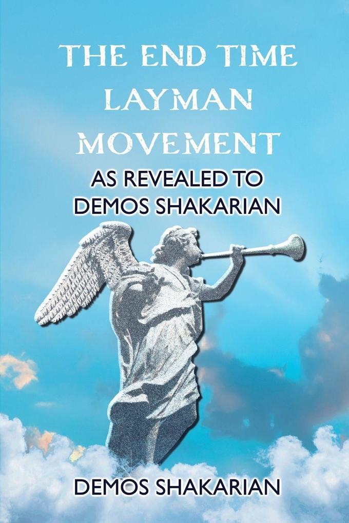 THE END TIME LAYMAN MOVEMENT