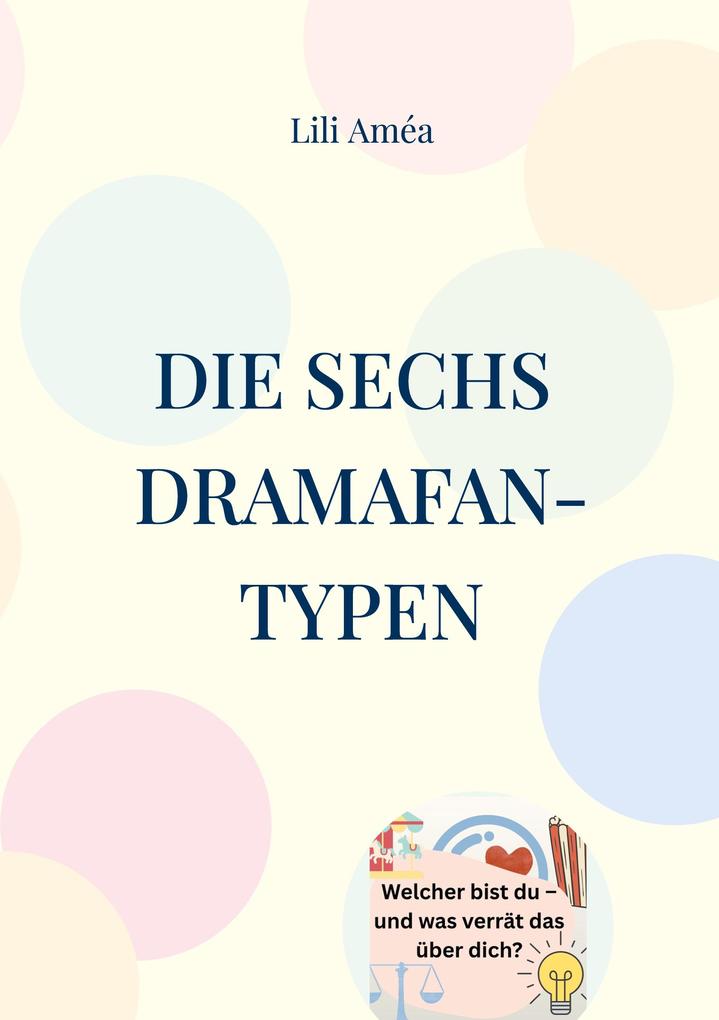 Die sechs Dramafan-Typen