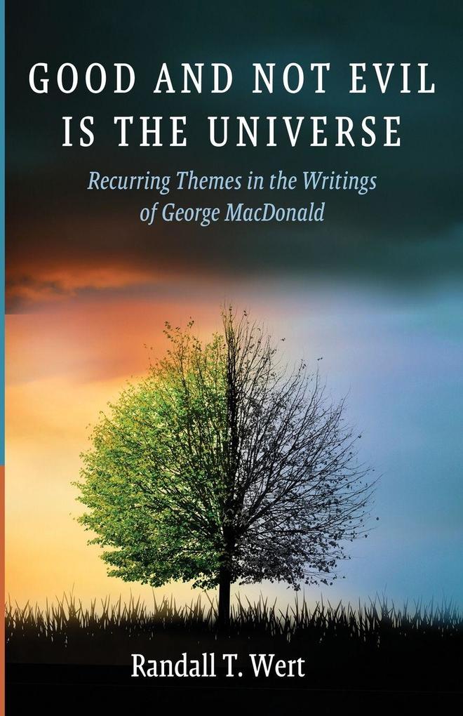 Good and Not Evil Is the Universe