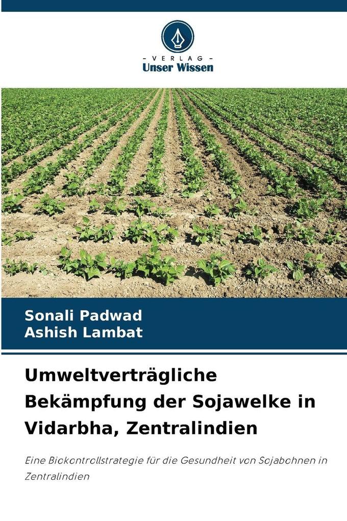 Umweltverträgliche Bekämpfung der Sojawelke in Vidarbha Zentralindien
