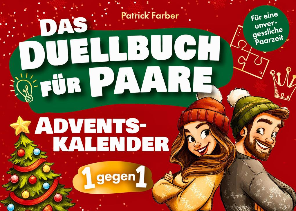Das Adventskalender-Duellbuch für Paare: 24 Tage Spaß Lachen und Zweisamkeit mit lustigen Minispielen