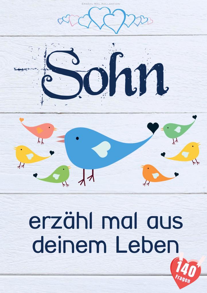 Sohn erzähl mal aus deinem Leben