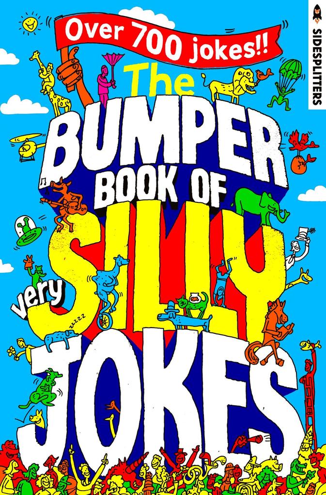 The Bumper Book of Very Silly Jokes: Over 700 Laugh-Out-Loud Jokes!