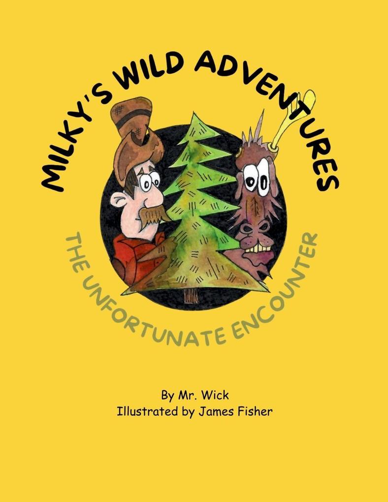 Milky's Wild Adventures The Unfortunate Encounter