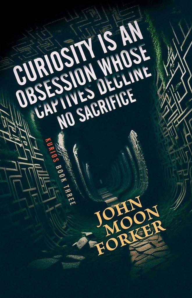 Curiosity Is An Obsession Whose Captives Decline No Sacrifice