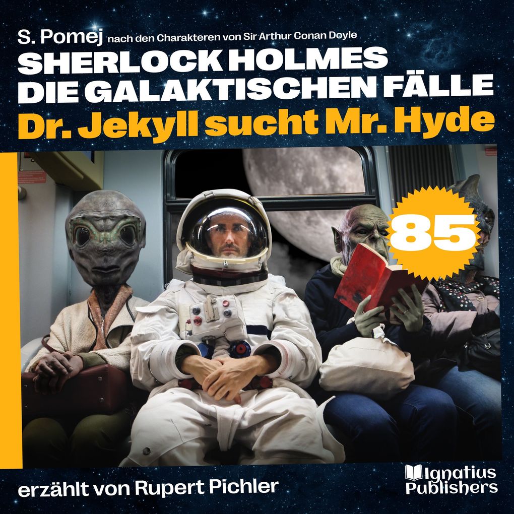 Dr. Jekyll sucht Mr. Hyde (Sherlock Holmes - Die galaktischen Fälle Folge 85)