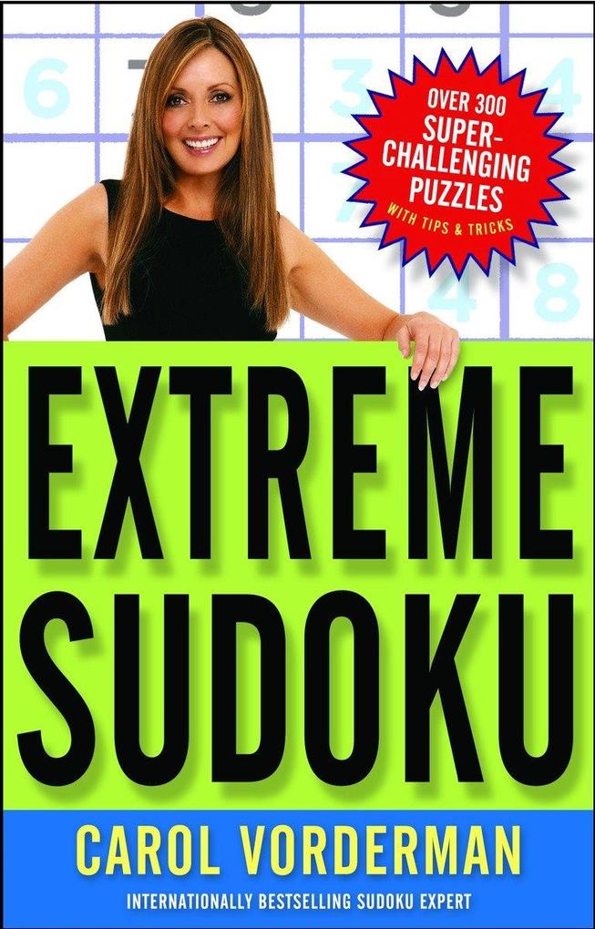 Extreme Sudoku: Over 300 Super-Challenging Puzzles with Tips & Tricks - Carol Vorderman