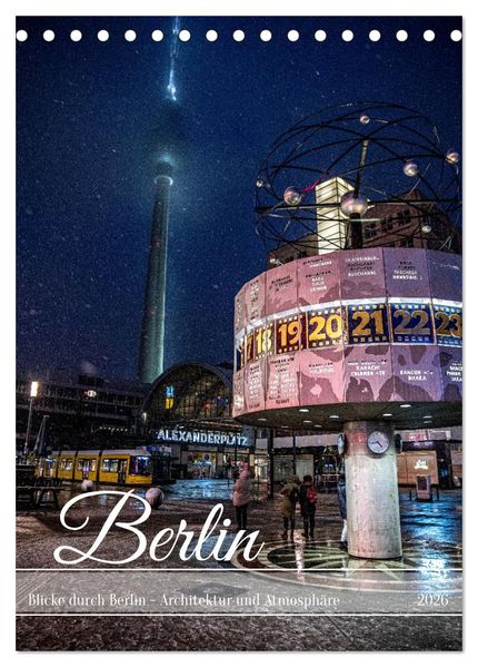 Blicke durch Berlin - Architektur und Atmosphäre (Tischkalender 2026 DIN A5 hoch) CALVENDO Monatskalender
