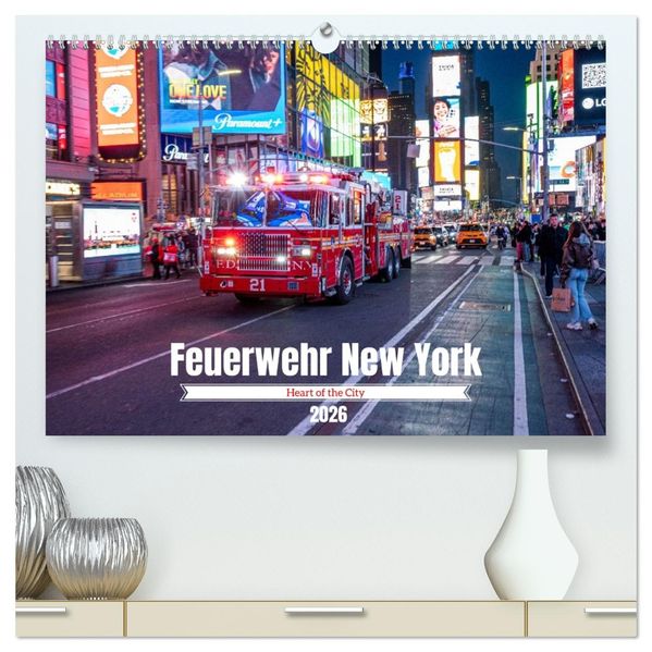 Feuerwehr New York - Heart of the City (hochwertiger Premium Wandkalender 2026 DIN A2 quer) Kunstdruck in Hochglanz