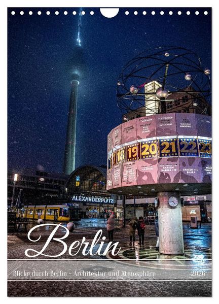 Blicke durch Berlin - Architektur und Atmosphäre (Wandkalender 2026 DIN A4 hoch) CALVENDO Monatskalender