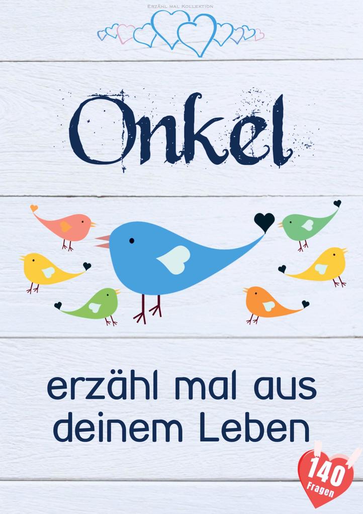 Onkel erzähl mal aus deinem Leben