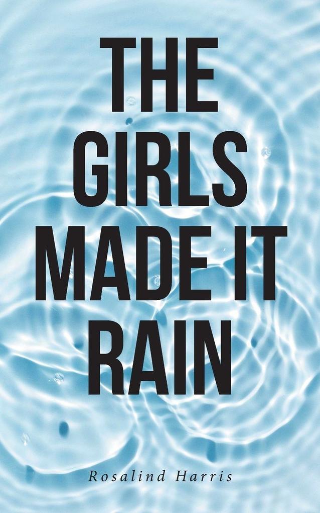 The Girls Made It Rain