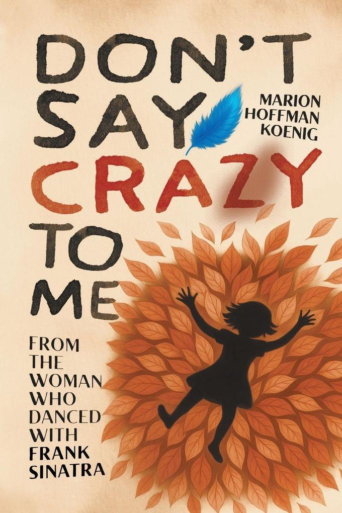 Don't Say Crazy to Me