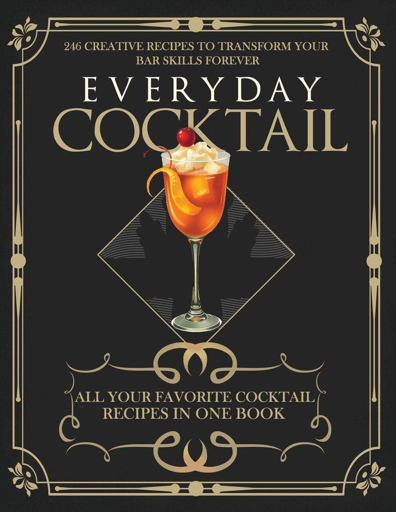 246 of Your Favorite Cocktail Recipes in One Book