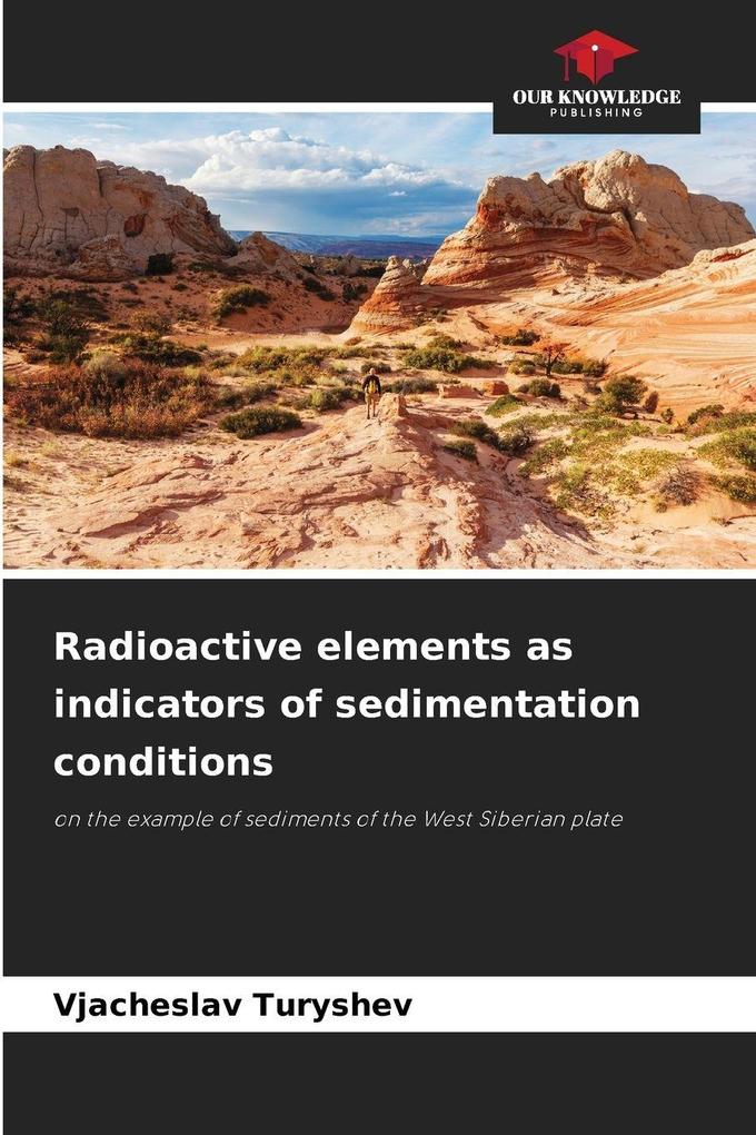 Radioactive elements as indicators of sedimentation conditions