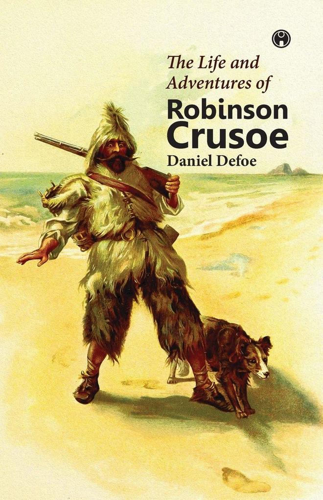 The Life and Adventures of Robinson Crusoe