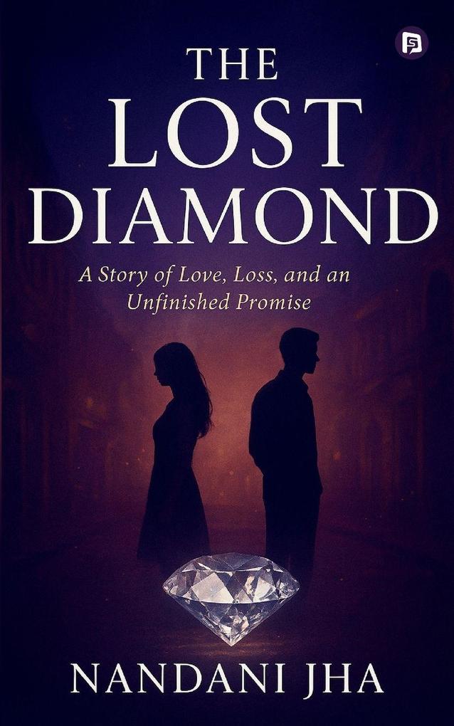 The Lost Daimond A Story of Love Loss and an unfinished Promise