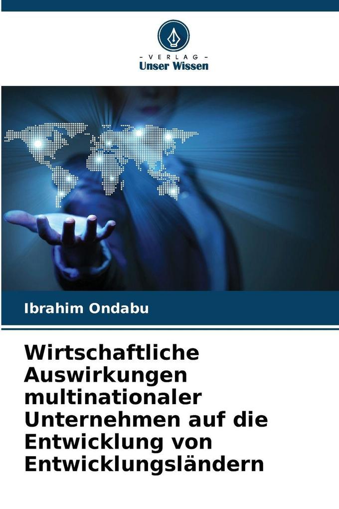 Wirtschaftliche Auswirkungen multinationaler Unternehmen auf die Entwicklung von Entwicklungsländern