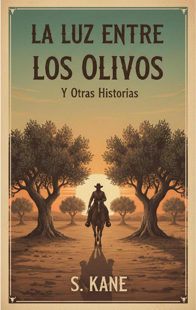 La Luz Entre Los Olivos Y Otras Historias