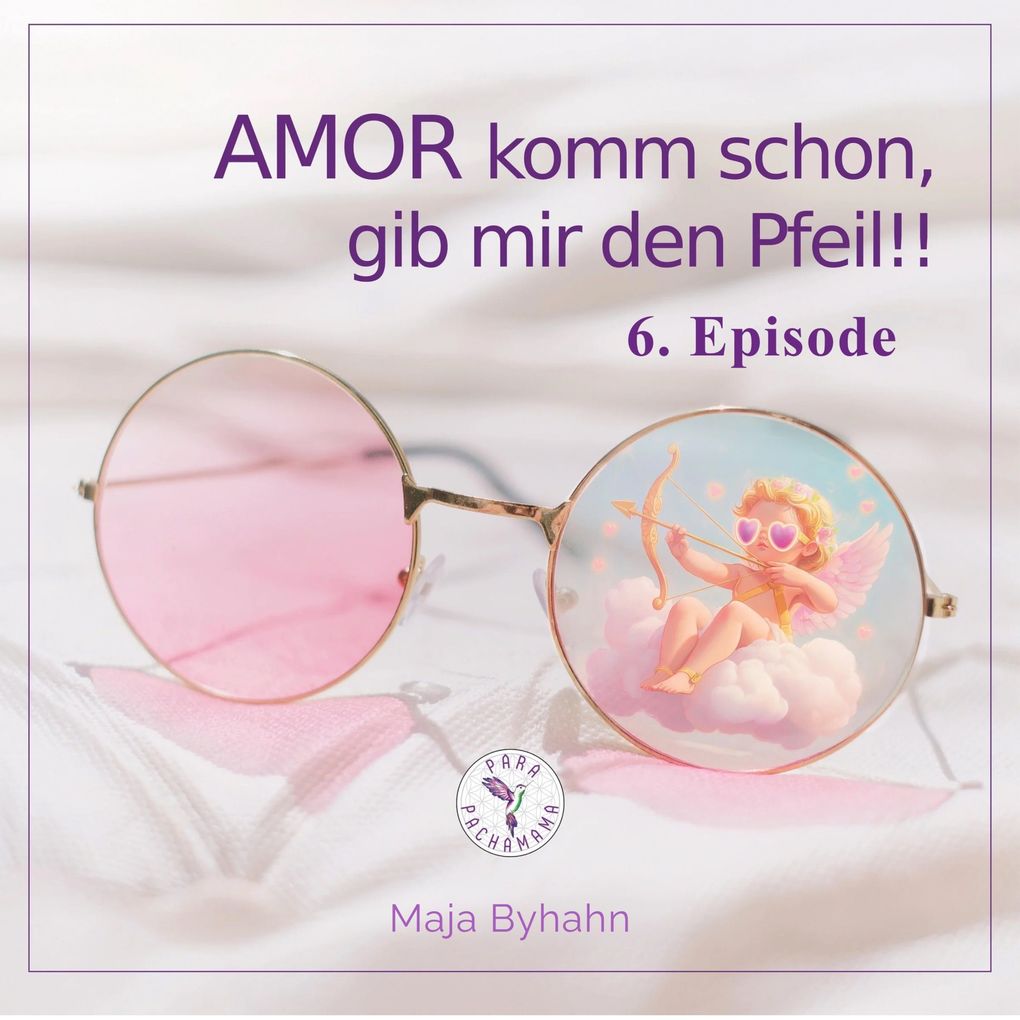 AMOR komm schon gib mir den Pfeil! 6. Episode