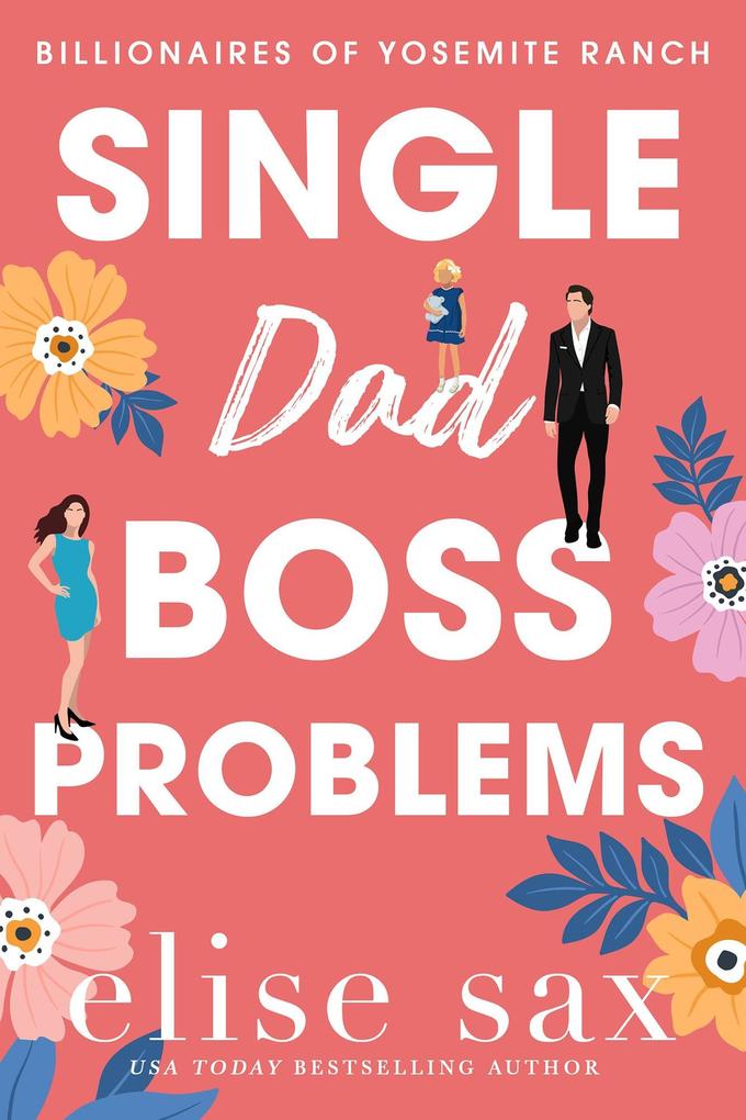 Single Dad Boss Problems (Billionaires of Yosemite Ranch #2)