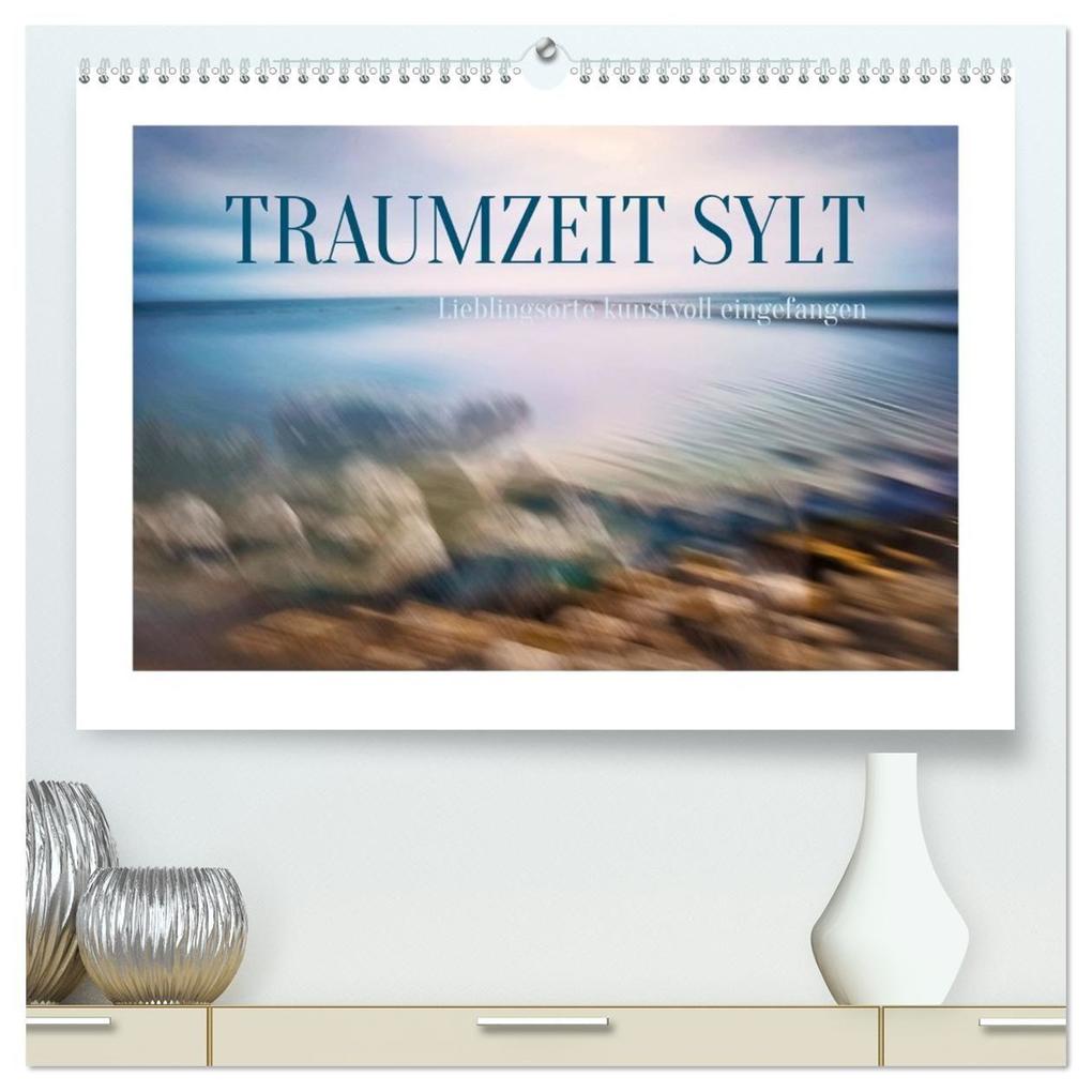 Traumzeit Sylt (hochwertiger Premium Wandkalender 2026 DIN A2 quer) Kunstdruck in Hochglanz