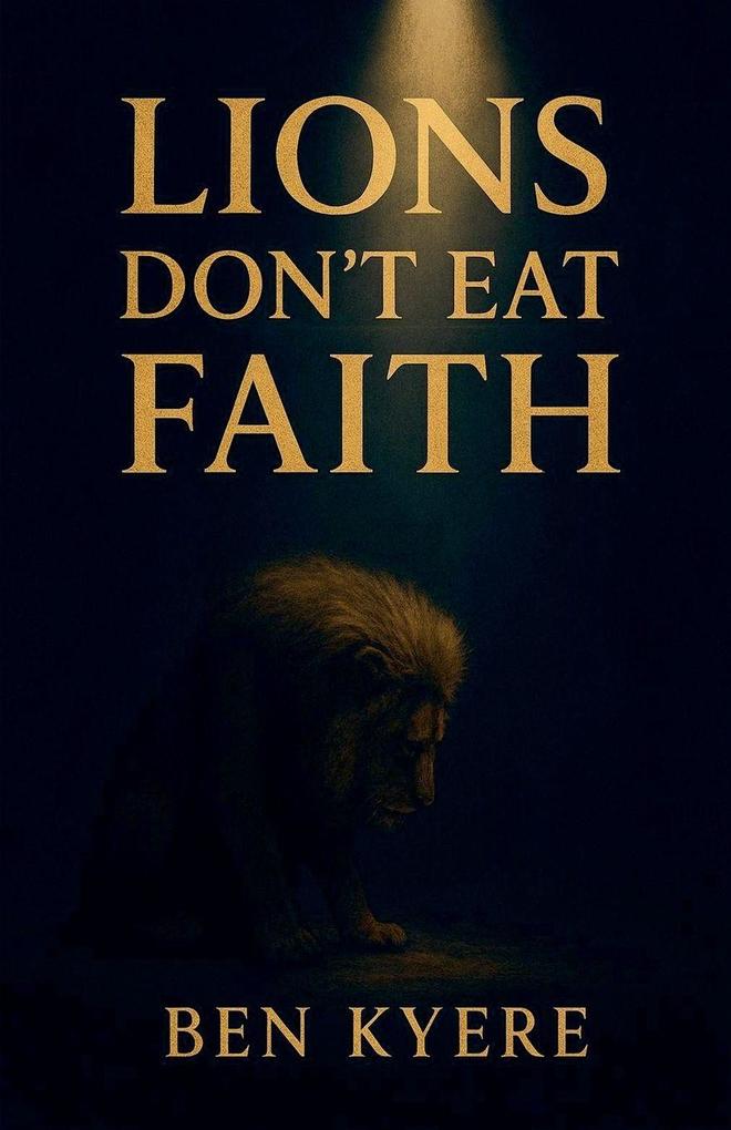 Lions Don't Eat Faith