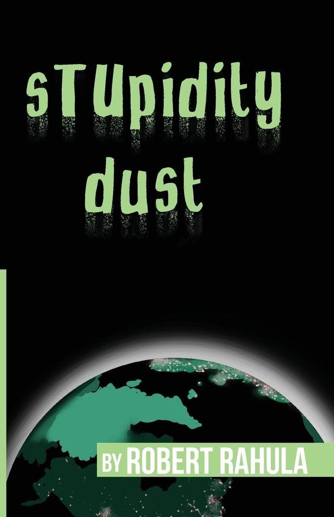 STUPIDITY DUST