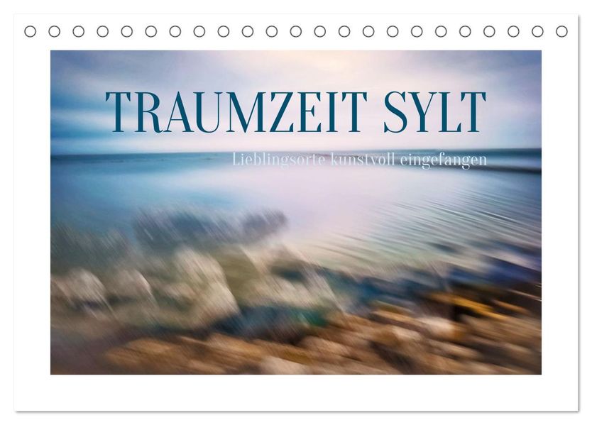 Traumzeit Sylt (Tischkalender 2026 DIN A5 quer) CALVENDO Monatskalender