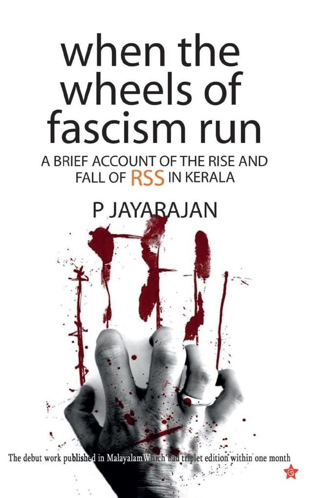 when the wheels of fascism run a brief account of the rise and fall of rss in kerala