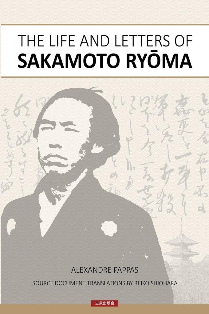 The Life and Letters of Sakamoto Ryoma