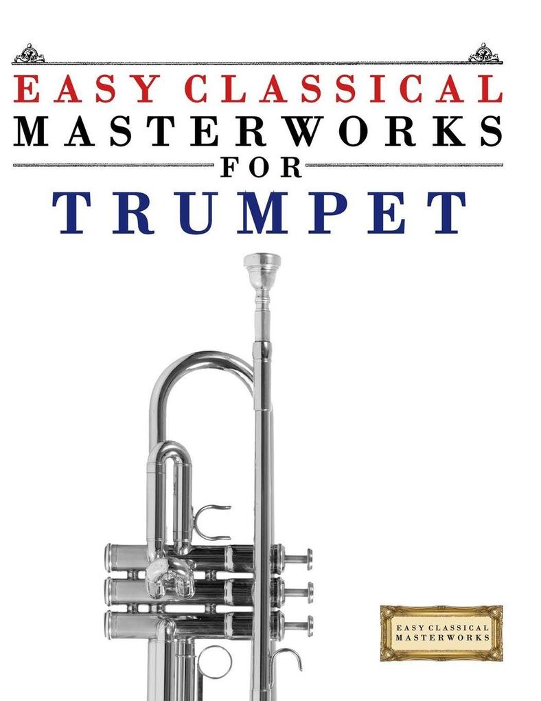 Easy Classical Masterworks for Trumpet