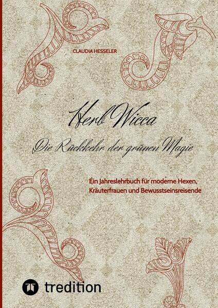 Herb Wicca - Die Rückkehr der grünen Magie
