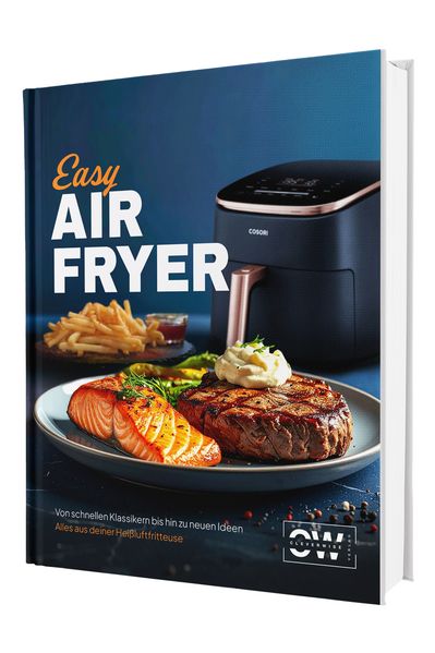 Easy Airfryer: Von schnellen Klassikern bis hin zu neuen Ideen | Für alle mit wenig Zeit - Alles aus deiner Heißluftfritteuse - Das Kochbuch