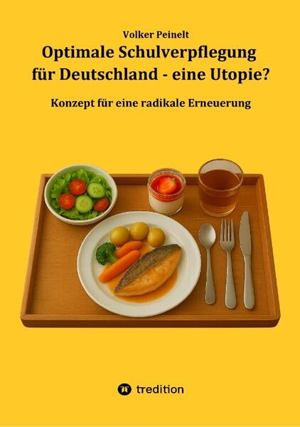 Optimale Schulverpflegung für Deutschland - eine Utopie?