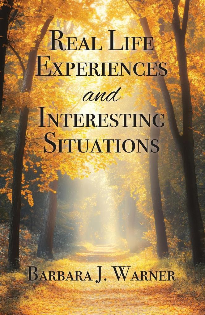 Real Life Experiences and Interesting Situations