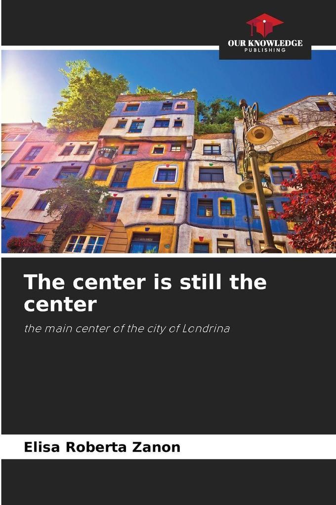 The center is still the center