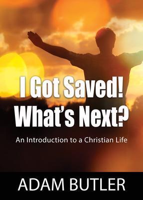 I Got Saved! What's Next?