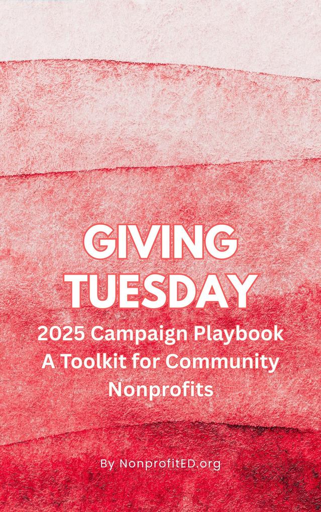 Giving Tuesday: 2025 Campaign Playbook