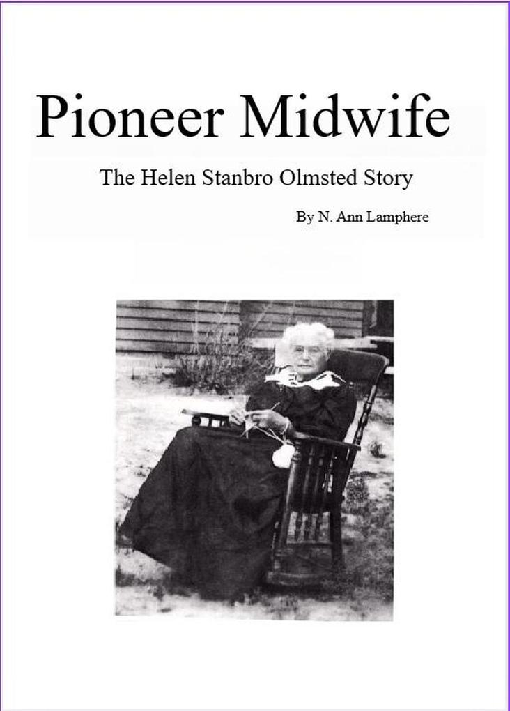 Pioneer Midwife: The Helen Stanbro Olmsted Story