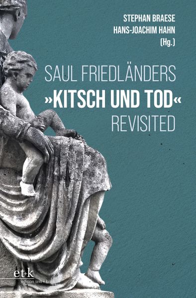 Saul Friedländers 'Kitsch und Tod' revisited