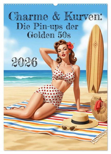 Charme & Kurven: Die Pin-ups der Golden 50s (Wandkalender 2026 DIN A2 hoch) CALVENDO Monatskalender