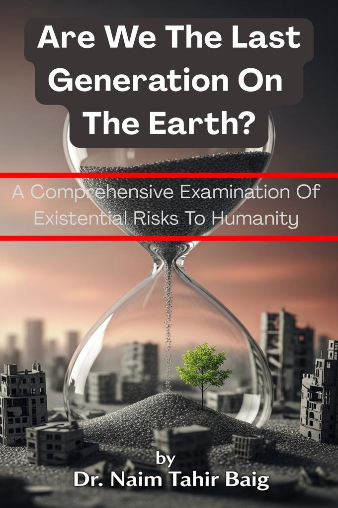 Are We The Last Generation On The Earth?