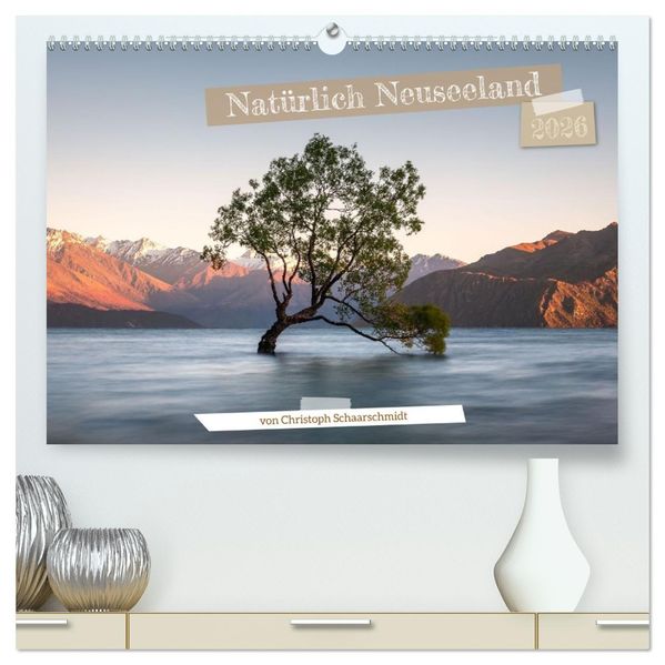 Natürlich Neuseeland (hochwertiger Premium Wandkalender 2026 DIN A2 quer) Kunstdruck in Hochglanz