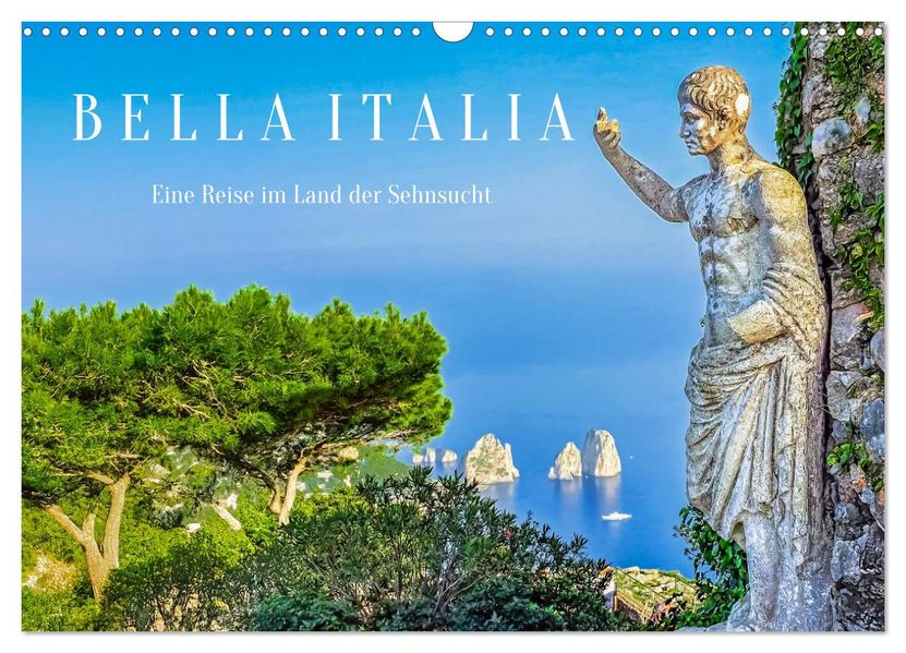 Bella Italia - Eine Reise im Land der Sehnsucht (Wandkalender 2026 DIN A3 quer) CALVENDO Monatskalender