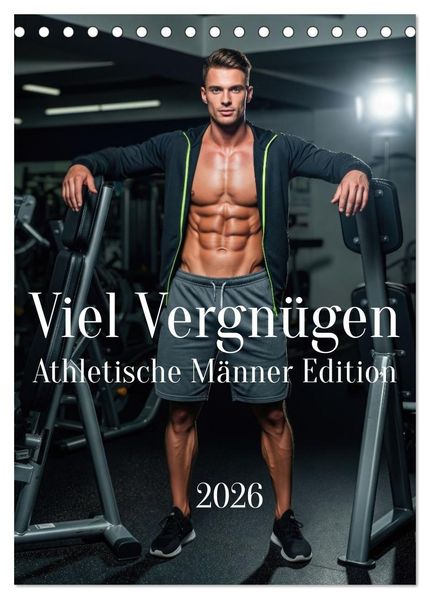 Viel Vergnügen - Athletische Männer Edition (Tischkalender 2026 DIN A5 hoch) CALVENDO Monatskalender