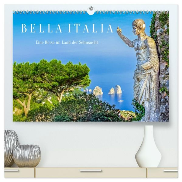 Bella Italia - Eine Reise im Land der Sehnsucht (hochwertiger Premium Wandkalender 2026 DIN A2 quer) Kunstdruck in Hochglanz
